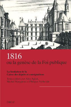 1816 ou la génése de la foi publique : la fondation de la caisse des dépôts et consignations