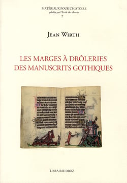Les marges à drôleries dans les manuscrits gothiques (1250-1350)