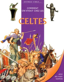 Comment on vivait chez les celtes