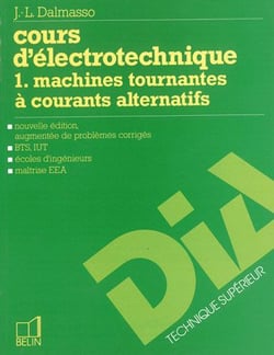 Cours d'éléctrotechnique Tome 1 - machines tournantes à courants alternatifs