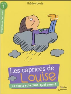 Les caprices de Louise - la sieste et la pluie, quel ennui ! premières lectures - niveau 1