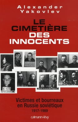 Le cimetière des innocents - victimes et bourreaux en russie soviétique 1917-1989