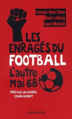 Les enragés du football - l'autre mai 68