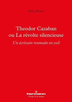 Theodor Cazaban ou la révolte silencieuse - un écrivain roumain en exil