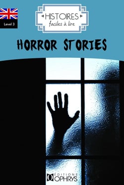 Histoires faciles à lire : anglais - level 3 - horror stories