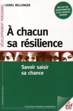 À chacun sa résilience - savoir saisir sa chance