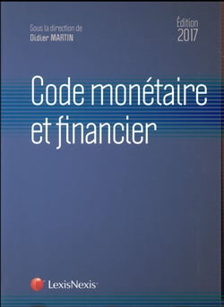 Code monétaire et financier (édition 2017)