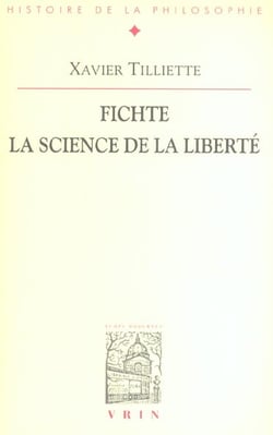 Fichte - la science de la liberté