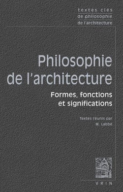 Philosophie de l'architecture - formes, fonctions et significations