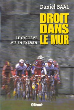 Droit dans le mur - le cyclisme mis en examen