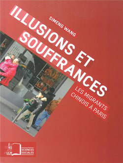 Illusions et souffrances - les migrants chinois à Paris