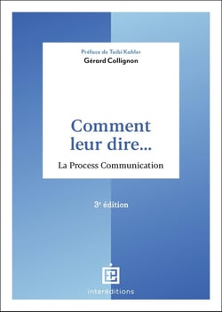 Comment leur dire... La Process Communication (3e édition)