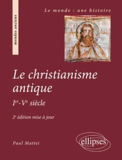 Le christianisme antique - I-V siècle (2e édition)