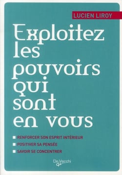 Exploitez les pouvoirs qui sont en vous