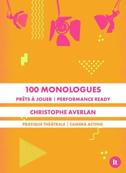 100 monologues prêts à jouer / 100 monologues performance ready