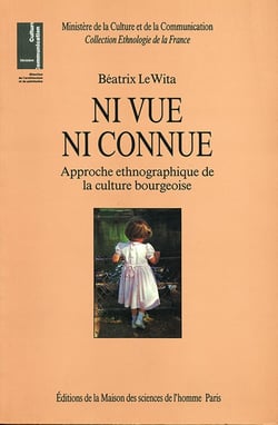 Ni vue, ni connue : Approche ethnographique de la culture bourgeoise