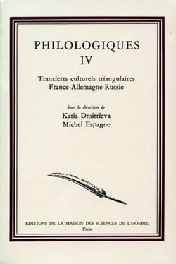 Philologiques : Tome  IV : Transferts culturels triangulaires France-Allemagne-Russie