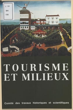 Tourisme et milieux colloques du cths n?16