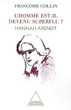 L'Homme est-il devenu superflu ? : Hannah Arendt