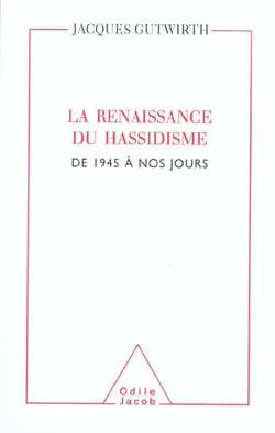 La renaissance du hassidisme - de 1945 a nos jours