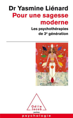 Pour une sagesse moderne - les psychothérapies de la 3e génération