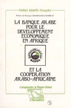 La banque arabe pour le developpement économique en Afrique et la coopération arabo-africaine
