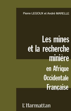 Les mines et la recherche minère - en Afrique occidental française