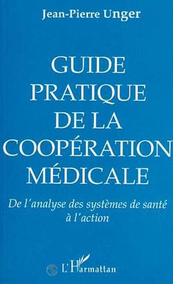 Guide pratique, de la coopération médicale : De l'analyse des systèmes de santé à l'action
