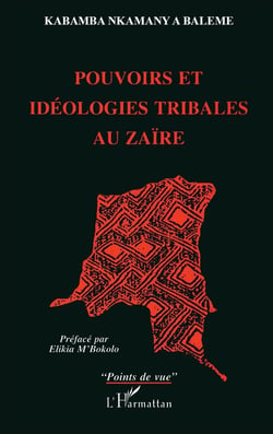 Pouvoirs et idéologies tribales au Zaire