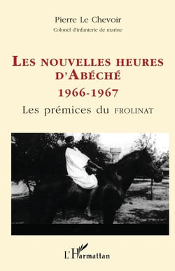 Les nouvelles heures d'Abèche 1966-1967 - les prémices de Frolinat