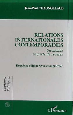 RELATIONS INTERNATIONALES CONTEMPORAINES : Un monde en perte de repères - (Deuxième édition revue et augmentée) (2e édition)