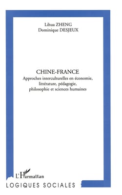 CHINE-FRANCE : Approches interculturelles en économie, littérature, pédagogie, philosophie et sciences humaines