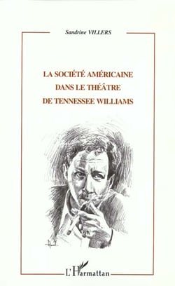 LA SOCIÉTÉ AMÉRICAINE DANS LE THÉÂTRE DE TENESSEE WILLIAMS