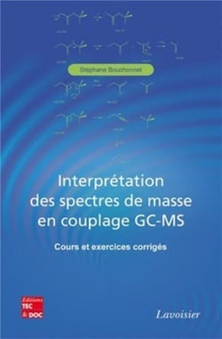 Interprétation des spectres de masse en couplage GC-MS - Cours et exercices corrigés : Cours et exercices corrigés
