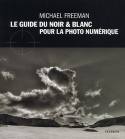 Le guide du noir et blanc pour la photo numérique