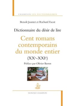 Dictionnaire du désir de lire - cent romans contemporains du monde entier (XXe-XXIe)