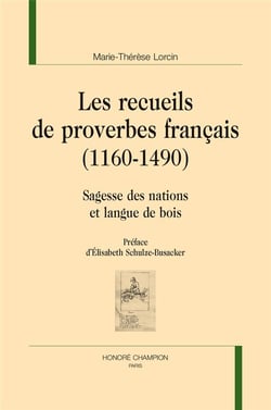 Les recueils de proverbes français (1160-1490) - sagesse des nations et langue de bois