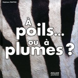 À poils... ou à plumes ?