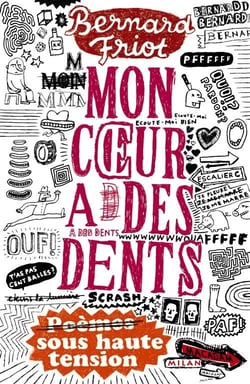 Mon coeur a des dents - poèmes sous haute tension