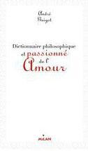 Dictionnaire philosophique et passionné de l'amour