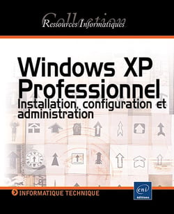 Windows xp professionnel - installation configuration et administration