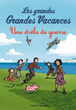 Les grandes grandes vacances Tome 1 : une drôle de guerre
