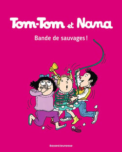 Tom-Tom et Nana Tome 6 : bande de sauvages !