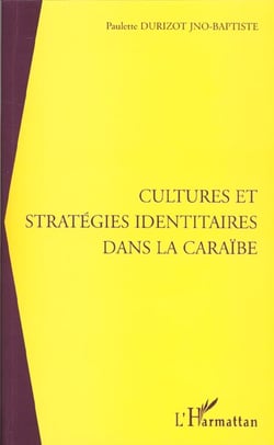 CULTURES ET STRATÉGIES IDENTITAIRES DANS LA CARAÏBE