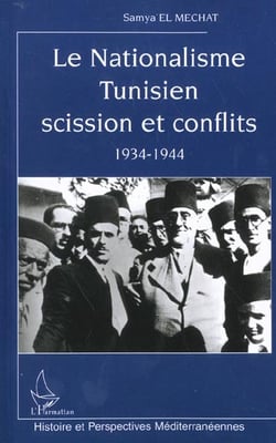 LA NATIONALISME TUNISIEN SCISSION ET CONFLITS 1934-1944