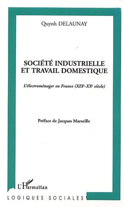Société industrielle et travail domestique : L'électroménager en France (XIXe-XXe siècle)