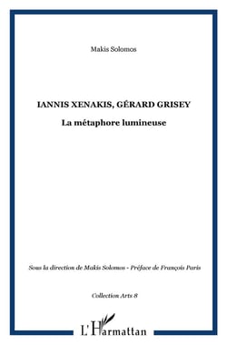 Iannis Xenakis, Gérard Grisey : La métaphore lumineuse