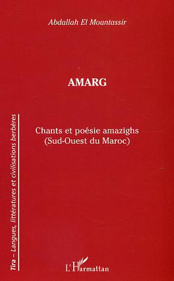 Amarg - chants et poesie amazighs (sud-ouest du maroc)