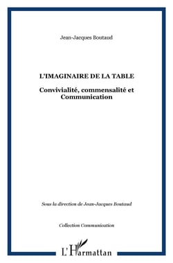 L'imaginaire de la table : Convivialité, commensalité et Communication