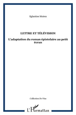 Lettre et télévision : L'adaptation du roman épistolaire au petit écran